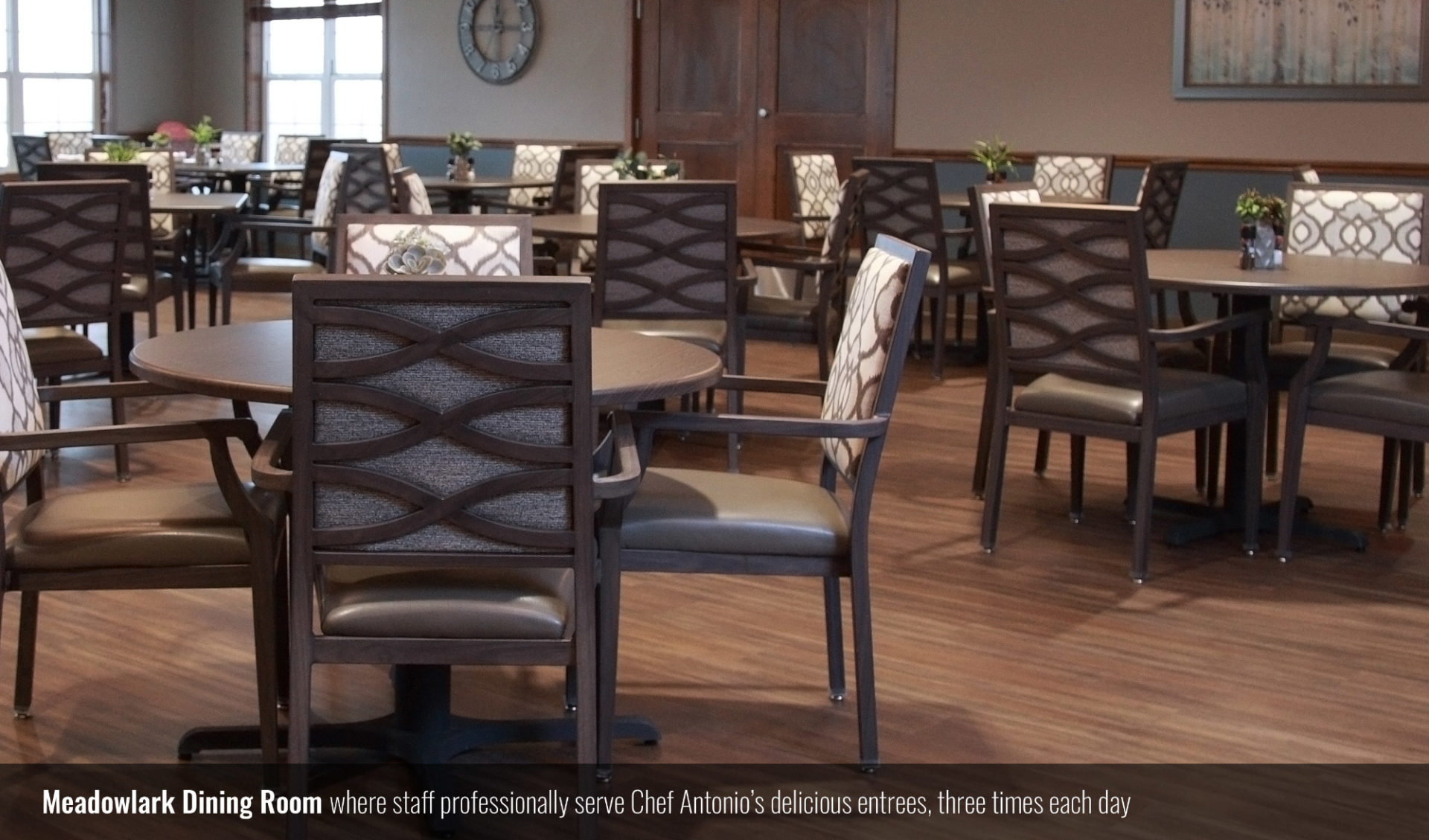 Meadowlark Dining Room; where staff professionally serve Chef Antonio's delicious entrees, three times a day